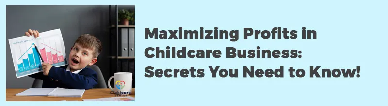 Maximizing Profits in Childcare Business