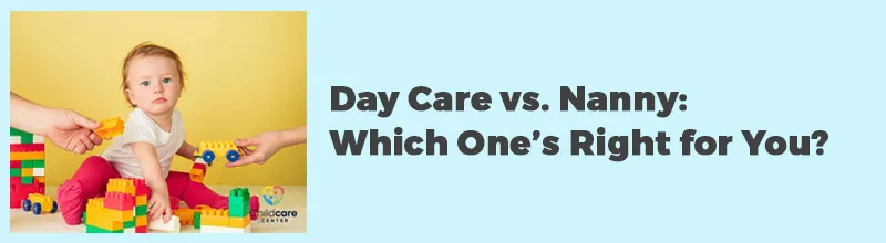 Day Care vs. Nanny Which One’s Right for You