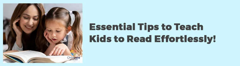 Essential Tips to Teach Kids to Read Effortlessly!