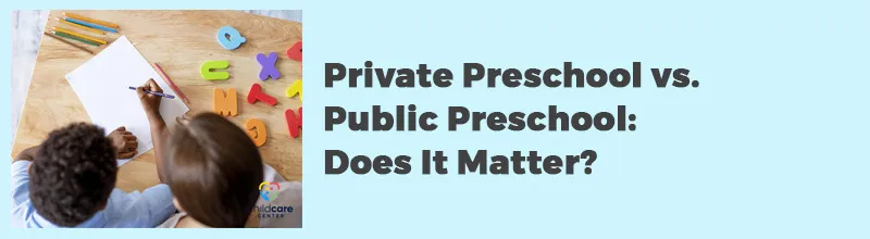 Private Preschool vs. Public Preschool