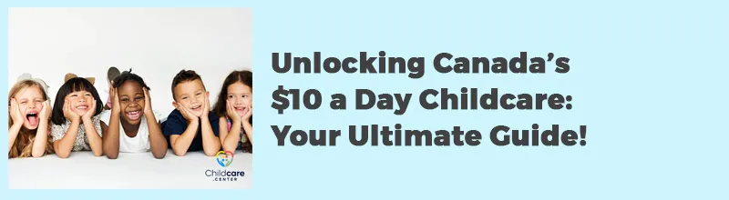 Unlocking Canada’s $10 a Day Childcare
