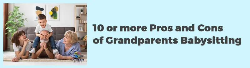 10 or more Pros and Cons of Grandparents Babysitting 1