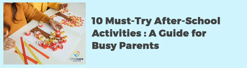 10 Must Try After School Activities  A Guide for Busy Parents