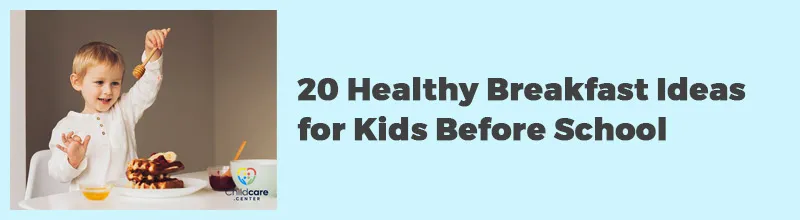 20 Healthy Breakfast Ideas for Kids Before School